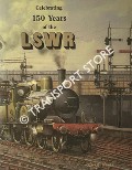 Celebrating 150 Years of the LSWR  by HARDINGHAM, Roger (ed.) 